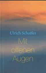 Mit offenen Augen_Ulrich Schaffer_Neue Gedichte 2015-2016